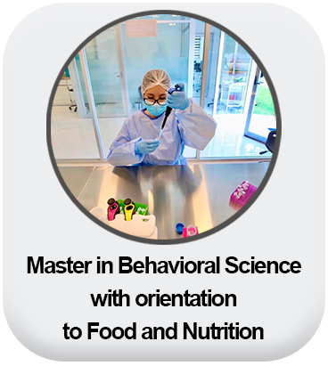 Master in Behavioral Science with orientation to Food and Nutrition