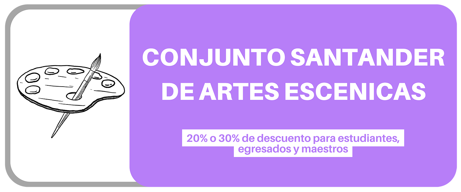 CONJUNTO SANTANDER DE ARTES ESCENICAS