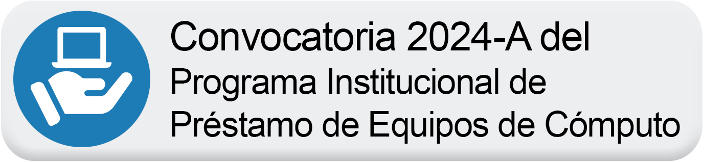 Convocatoria 2024A del Programa Institucional de Préstamo de Equipos de Cómputo