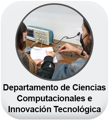 Departamento de Ciencias Computacionales e Innovación Tecnológica