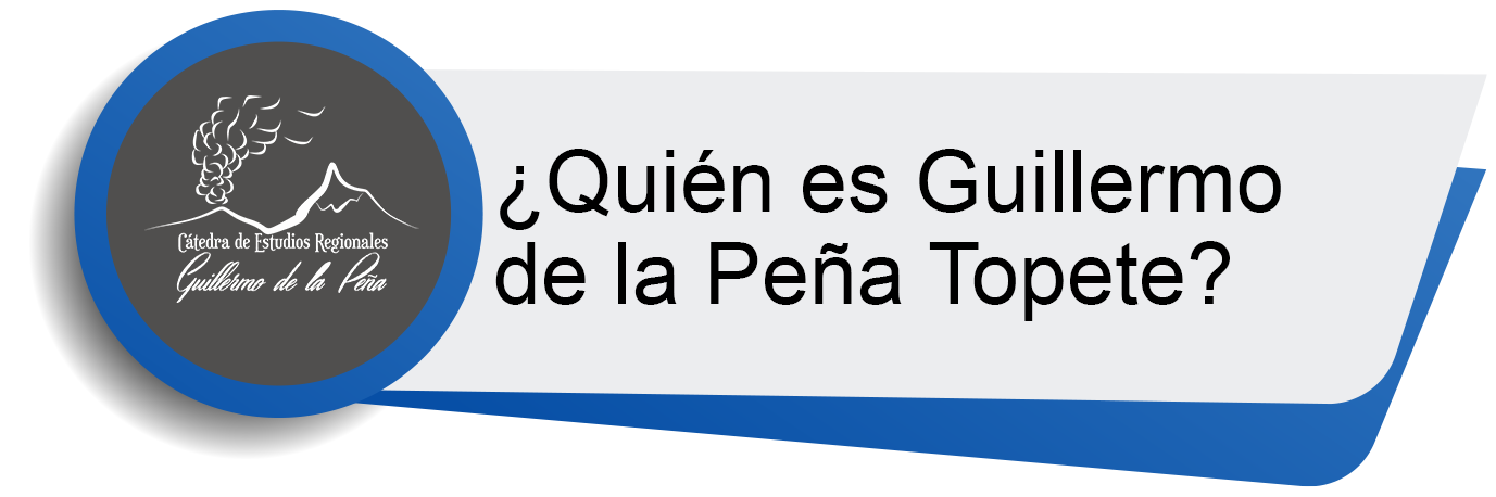 quien es Guillermo de la Peña Topete