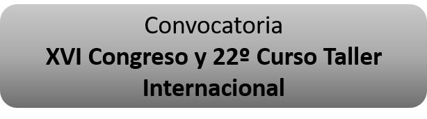 Convocatoria Decimosexto Congreso y Vigesimosegundo Curso Taller Internacional