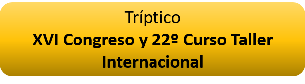 Tríptico Decimosexto Congreso y Vigesimosegundo Curso Taller Internacional