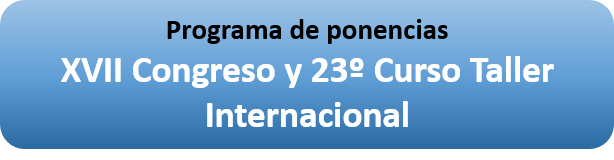 Programa ponencias Decimoséptimo Congreso y Vigesimotercer Curso Taller Internacional