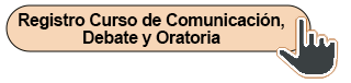 Registro Curso de Comunicación Debate y Oratoria