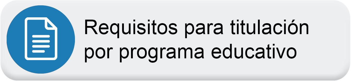 Requisitos para titulación por programa educativo