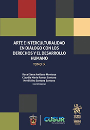 ARTE E INTERCULTURALIDAD EN DIÁLOGO CON LOS DERECHOS YELDESARROLLO HUMANO. TOMO IX