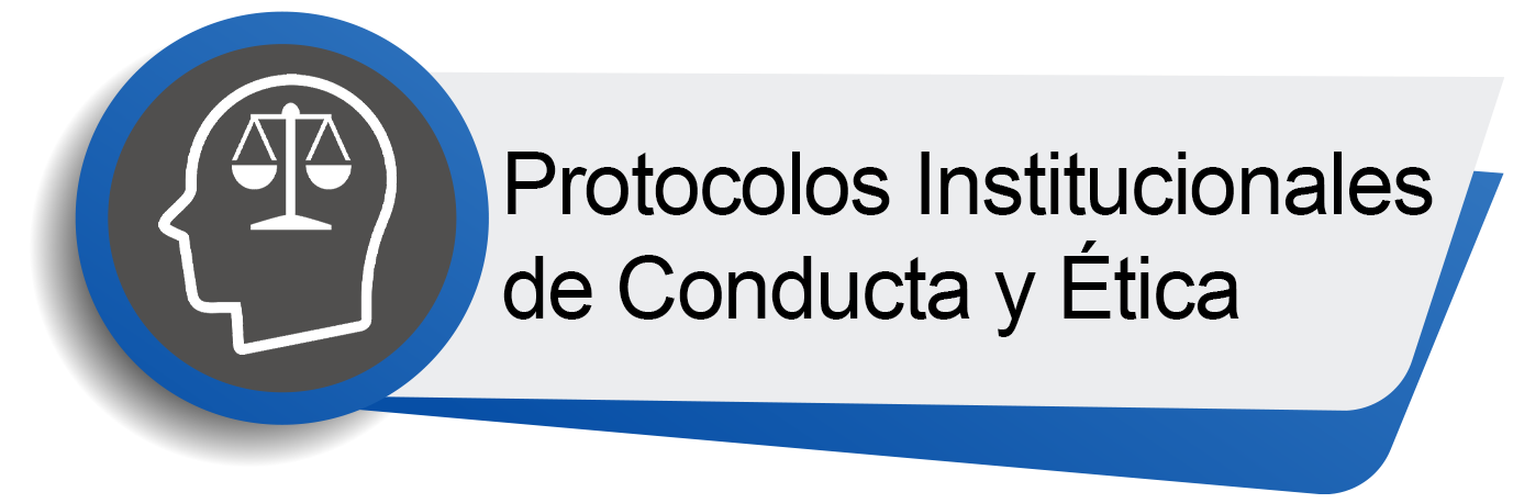 Protocolos Institucionales de Conducta y Ética